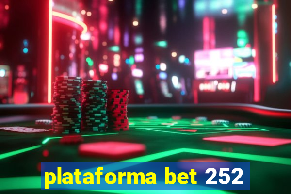 plataforma bet 252